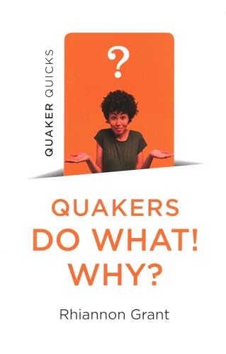Quaker Quicks - Quakers Do What! Why? von John Hunt Publishing