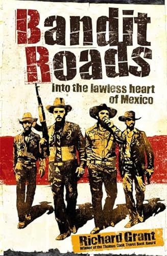 Bandit Roads, English edition: Into the lawless heart of Mexico (The Hungry Student) von Little, Brown Book Group