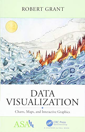 Data Visualization: Charts, Maps, and Interactive Graphics (ASA-CRC Series on Statistical Reasoning in Science and Society) von CRC Press
