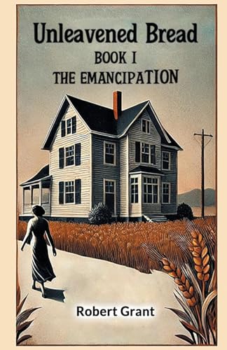 Unleavened Bread Book I The Emancipation von Double 9 Books