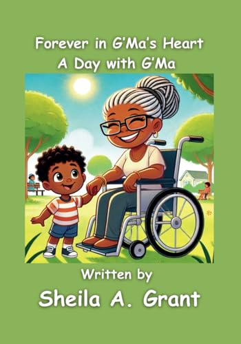 Forever in G'Ma's Heart: A Day with G'Ma von Kingdom Glory Publishing