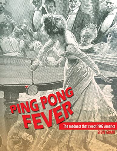 Ping Pong Fever: The Madness That Swept 1902 America von Createspace Independent Publishing Platform