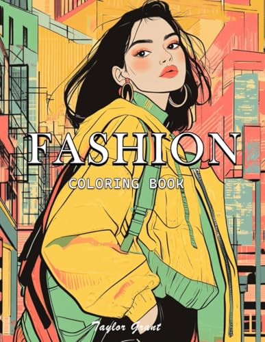 Women's Fashion Design Coloring Book for Adults: Creative Inspiration with Stylish Outfits and Fashion Sketches: Relaxation, Stress Relief, and ... with Stylish Outfits and Fashion Sketches Women's Fashion Design Coloring Book for Adults: Creative Inspiration with Stylish Outfits and Fashion Sketches: Relaxation, Stress Relief, and ... with Stylish Outfits and Fashion Sketches von Independently published