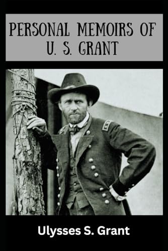 Personal Memoirs of U. S. Grant: 1885 Edition Complete von Independently published