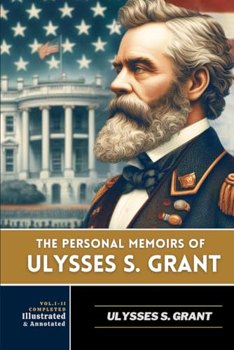 Personal Memoirs of Ulysses Grant: Complete Edition von Independently published