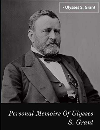 Personal Memoirs of Ulysses S. Grant von Independently published