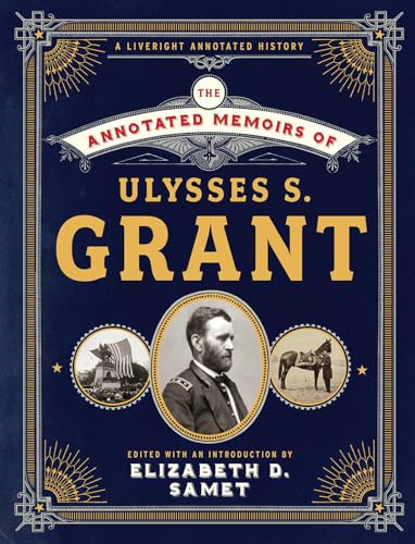 The Annotated Memoirs of Ulysses S. Grant (Annotated Books, Band 0)
