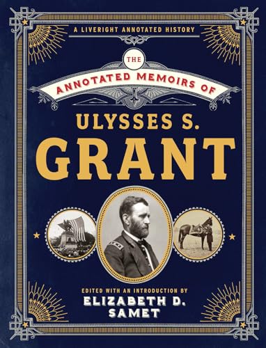 The Annotated Memoirs of Ulysses S. Grant (Annotated Books, Band 0) von LIVERIGHT