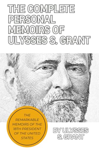 The Complete Personal Memoirs of Ulysses S. Grant von Independently published