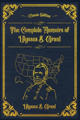 The Complete Personal Memoirs of Ulysses S. Grant: With original illustrations - annotated von Independently published