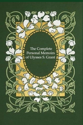 The Complete Personal Memoirs of Ulysses S. Grant: With original illustrations von Independently published