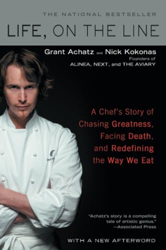 Life, on the Line: A Chef's Story of Chasing Greatness, Facing Death, and Redefining the Way We Eat Life, on the Line: A Chef's Story of Chasing Greatness, Facing Death, and Redefining the Way We Eat