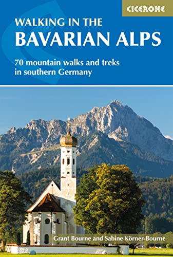 Walking in the Bavarian Alps: 70 mountain walks and treks in southern Germany (Cicerone guidebooks)