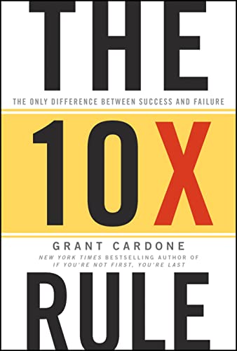 The 10X Rule: The Only Difference Between Success and Failure von Wiley
