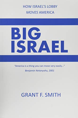Big Israel: How Israel's Lobby Moves America von Institute for Research