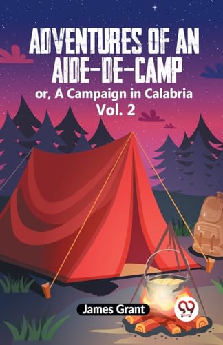 Adventures of an Aide-de-Camp or, A Campaign in Calabria Vol. 2 von Double9 Books