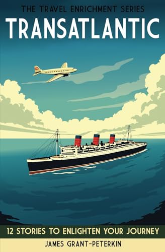 Transatlantic: 12 Stories to Enlighten Your Journey (The Travel Enrichment Series) von Independent Publishing Network