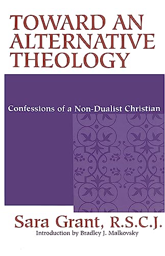 Toward an Alternative Theology: Confessions of a Non-Dualist Christian von University of Notre Dame Press