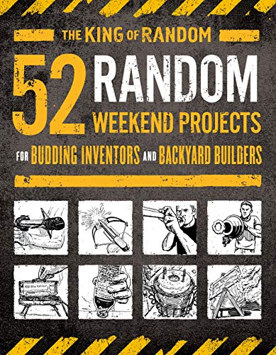 52 Random Weekend Projects: For Budding Inventors and Backyard Builders von Griffin