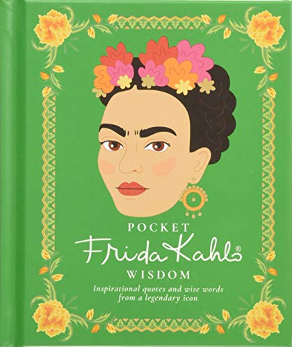 Pocket Frida Kahlo Wisdom: Inspirational Quotes and Wise Words from a Legendary Icon (Pocket Wisdom) von Hardie Grant Books