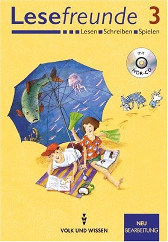 Lesefreunde - Berlin, Brandenburg, Bremen, Mecklenburg-Vorpommern, Sachsen, Sachsen-Anhalt, Thüringen - Ausgabe 2004: 3. Schuljahr - Lesebuch mit Hör-CD Lesefreunde - Berlin, Brandenburg, Bremen, Mecklenburg-Vorpommern, Sachsen, Sachsen-Anhalt, Thüringen - Ausgabe 2004: 3. Schuljahr - Lesebuch mit Hör-CD