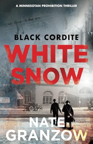Black Cordite, White Snow: A Minnesotan Prohibition Thriller (Crooks' Haven, Band 1)