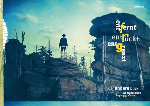 FRG - entfernt entrückt entgrenzt: Der andere Blick in den niederbayerischen Landkreis Freyung-Grafenau FRG - entfernt entrückt entgrenzt: Der andere Blick in den niederbayerischen Landkreis Freyung-Grafenau