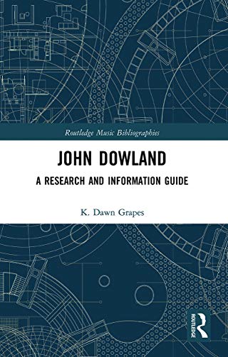 John Dowland: A Research and Information Guide (Routledge Music Bibliographies)