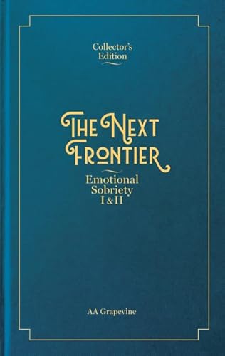 The Next Frontier: Emotional Sobriety I & II von AA Grapevine