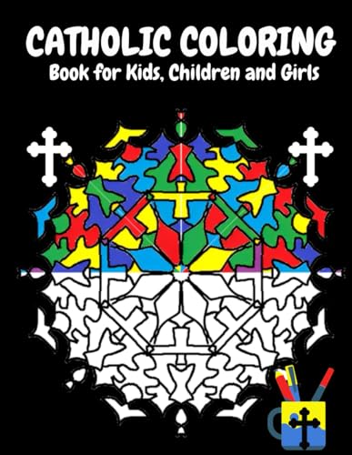 CATHOLIC COLORING Book for Kids, Children and Girls: Catholic Mass Activities Mosaic Designs von Independently published