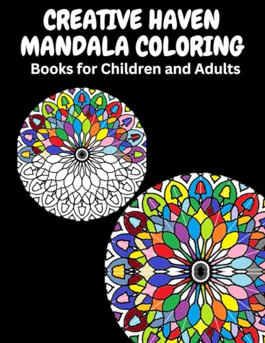 CREATIVE HAVEN MANDALA COLORING Books for Children and Adults: timeless creations mandala designs coloring book