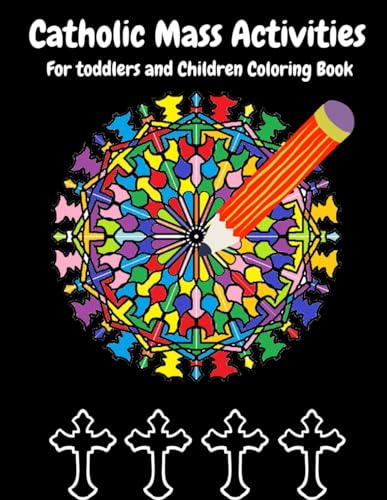 Catholic Mass Activities for Toddlers and Children Coloring Book: Mandala Simple and Easy Coloring Book for Meditation von Independently published