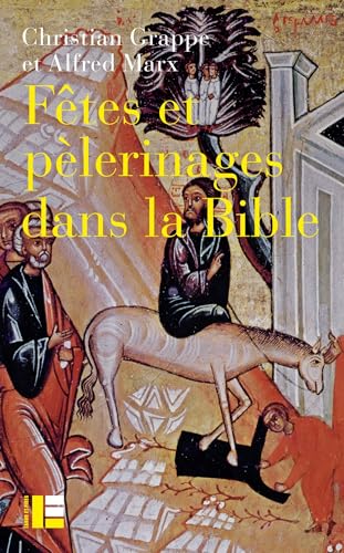Fêtes et pèlerinages dans la Bible Fêtes et pèlerinages dans la Bible von LABOR ET FIDES