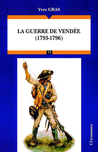 La guerre de Vendée (1793-1796) - Campagnes & Stratégies von ECONOMICA