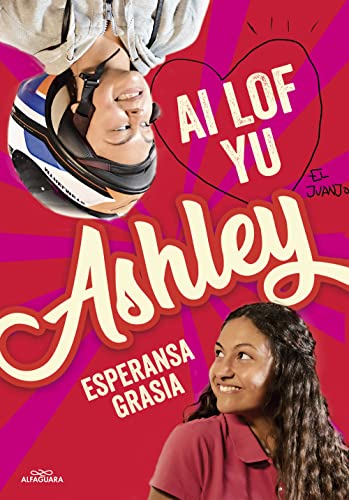 Ai lof yu, Ashley (I love you, Ashley) (Sin límites) von Alfaguara