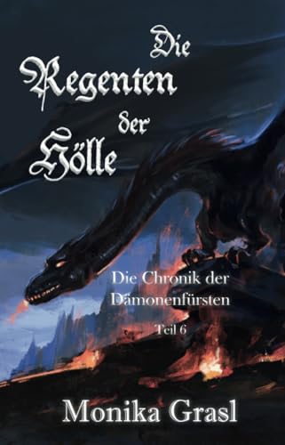 Die Chronik der Dämonenfürsten: Die Regenten der Hölle Die Chronik der Dämonenfürsten: Die Regenten der Hölle von Shadodex-Verlag