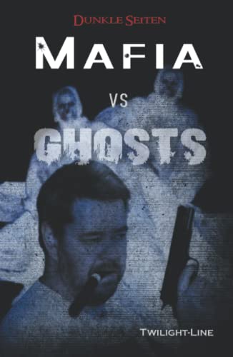 Mafia vs. Ghosts (Dunkle Seiten) von Twilight-Line Medien