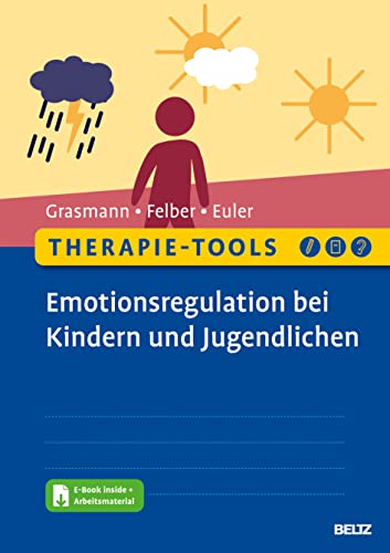 Therapie-Tools Emotionsregulation bei Kindern und Jugendlichen: Mit E-Book inside und Arbeitsmaterial (Beltz Therapie-Tools) von Beltz