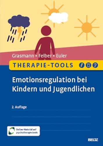 Therapie-Tools Emotionsregulation bei Kindern und Jugendlichen: Mit Online-Material (Beltz Therapie-Tools) von Beltz