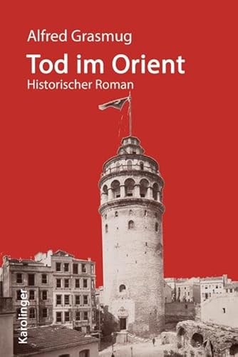 Tod im Orient: Historischer Roman