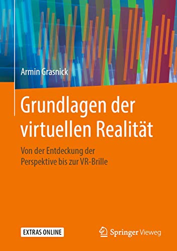 Grundlagen der virtuellen Realität: Von der Entdeckung der Perspektive bis zur VR-Brille von Springer Vieweg