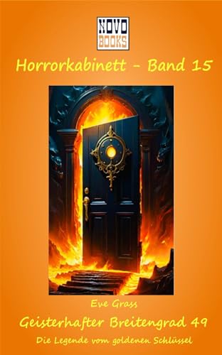 Geisterhafter Breitengrad 49 - Die Legende vom goldenen Schlüssel: Horrorkabinett - Band 15 von Independently published