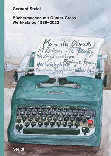 Büchermachen mit Günter Grass: Werkkatalog 1986–2022 von Steidl