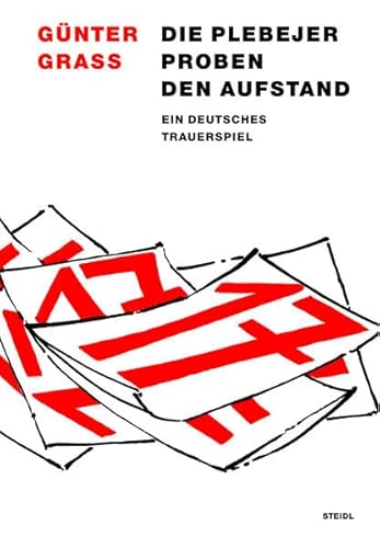 Die Plebejer proben den Aufstand: Ein deutsches Trauerspiel Die Plebejer proben den Aufstand: Ein deutsches Trauerspiel