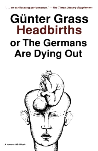 Headbirths: Or the Germans Are Dying Out