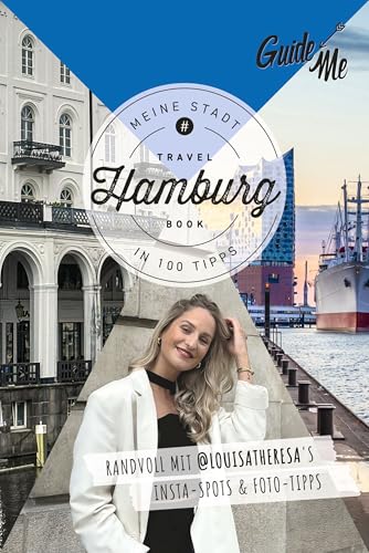 GuideMe Reiseführer Hamburg: Travel Book mit Instagram Spots & Must-see-Sights inkl. Fototipps von @louisatheresa