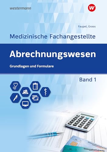Abrechnungswesen für die Medizinische Fachangestellte: Band 1: Grundlagen und Formulare Schulbuch von Westermann Berufliche Bildung