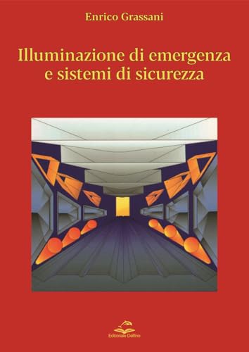 Illuminazione di emergenza e sistemi di sicurezza von Editoriale Delfino