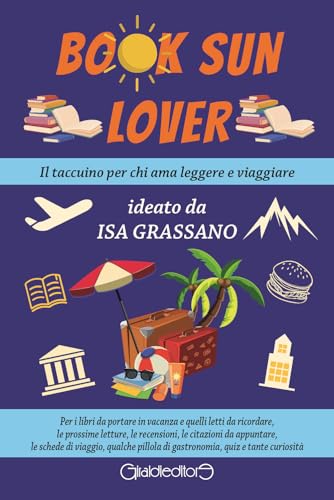 Book sun lover. Il taccuino per chi ama leggere e viaggiare (Fuoricollana) von Giraldi Editore