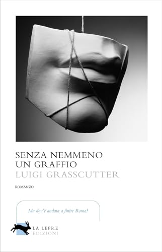 Senza nemmeno un graffio (Visioni) von La Lepre Edizioni